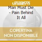 Man Must Die - Pain Behind It All cd
