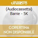 (Audiocassetta) Barrie - 5K cd musicale