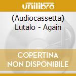 (Audiocassetta) Lutalo - Again cd