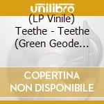 (LP Vinile) Teethe - Teethe (Green Geode Vinyl) (2 Lp) lp vinile