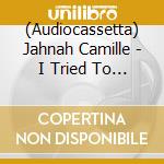 (Audiocassetta) Jahnah Camille - I Tried To Freeze Light, But Only Rememb cd musicale