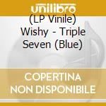 (LP Vinile) Wishy - Triple Seven (Blue) vinile