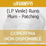 (LP Vinile) Runo Plum - Patching vinile