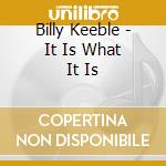 Billy Keeble - It Is What It Is cd
