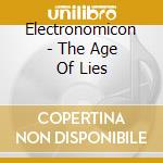 Electronomicon - The Age Of Lies cd musicale