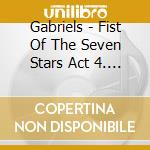 Gabriels - Fist Of The Seven Stars Act 4. Five Forces cd