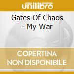 Gates Of Chaos - My War cd