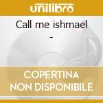 Call me ishmael -