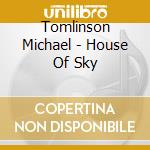 Tomlinson Michael - House Of Sky cd