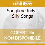 Songtime Kids - Silly Songs cd