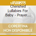 Cherished Lullabies For Baby - Prayer Time Instrumentals cd