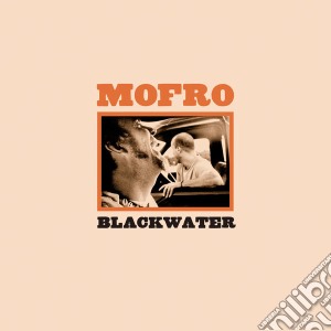 Mofro - Blackwater cd musicale di Mofro