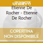 Etienne De Rocher - Etienne De Rocher cd