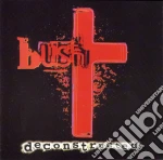 Bush - Deconstructed cd