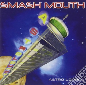 Smash Mouth - Astro Lounge cd musicale di SMASH MOUTH