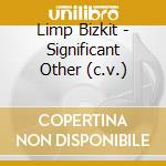 Limp Bizkit - Significant Other (c.v.) cd