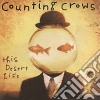Counting Crows - This Desert Life cd musicale di Crows Counting