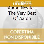 Aaron Neville - The Very Best Of Aaron cd musicale di Aaron Neville