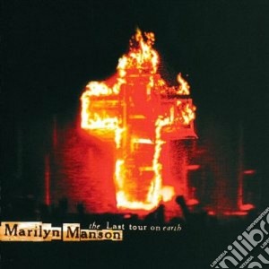 Marilyn Manson - The Last Tour On Earth cd musicale di MARILYN MANSON