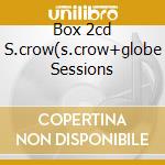 Box 2cd S.crow(s.crow+globe Sessions