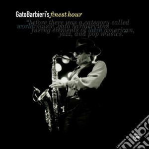 Gato Barbieri - Finest Hour cd musicale di Gato Barbieri
