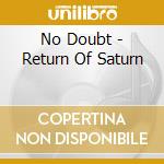No Doubt - Return Of Saturn cd musicale di No Doubt