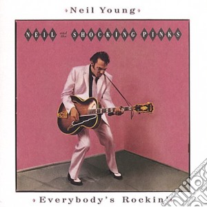 Neil Young - Everybody's Rockin' cd musicale di YOUNG NEIL