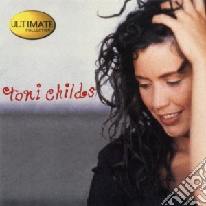 Toni Childs - Ultimate Collection cd musicale di Toni Childs