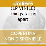 (LP VINILE) Things falling apart cd