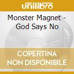 Monster Magnet - God Says No cd