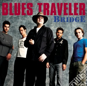 Blues Traveler - Bridge cd musicale di BLUES TRAVELER