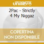 2Pac - Strictly 4 My Niggaz cd