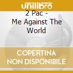 2 Pac - Me Against The World cd