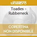 Toadies - Rubberneck cd musicale di TOADIES