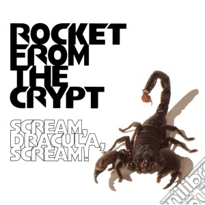 Rocket From The Crypt - Scream Dracula Scream cd musicale di Rocket From The Crypt
