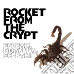 Rocket From The Crypt - Scream Dracula Scream cd