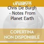 Chris De Burgh - Notes From Planet Earth cd