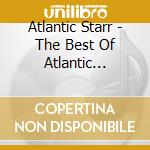 Atlantic Starr - The Best Of Atlantic Starr: The Millennium Collection cd