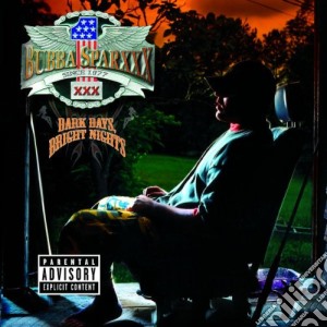 Bubba Sparxxx - Dark Days, Bright Nights cd musicale di BUBBA SPARXXX