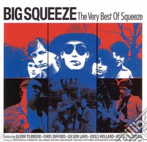 Squeeze - Big Squeeze: The Very Best Of Squeeze cd musicale di Squeeze