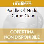 Puddle Of Mudd - Come Clean cd