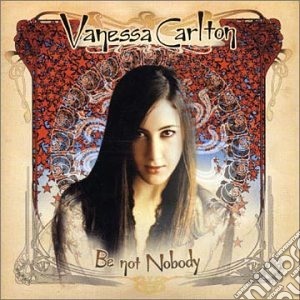 Vanessa Carlton - Be Not Nobody cd musicale di Vanessa Carlton