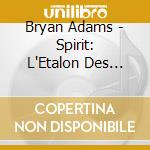 Bryan Adams - Spirit: L'Etalon Des Plaines cd