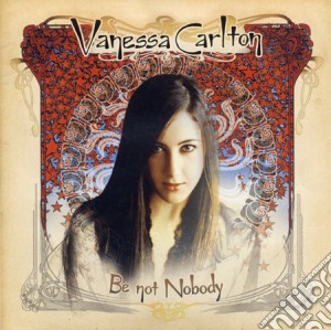 Vanessa Carlton - Be Not Nobody [Bonus Tracks] cd musicale di Vanessa Carlton