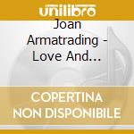 Joan Armatrading - Love And Affection cd musicale di Joan Armatrading