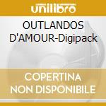 OUTLANDOS D'AMOUR-Digipack cd