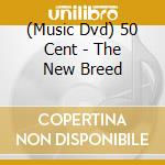 (Music Dvd) 50 Cent - The New Breed cd
