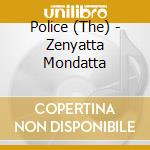 Police (The) - Zenyatta Mondatta cd musicale di Police (The)