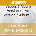 Vapors ( Album Version / Live Version / Album Instrumental ) / Snopps Upside Ya Head ( Remix ) cd