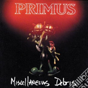 Primus - Miscellaneous Debris cd musicale di PRIMUS